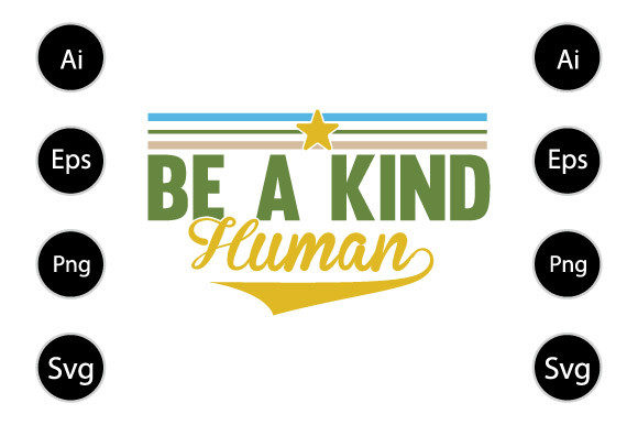 Be a Kind Human Graphics for Crafts Brands