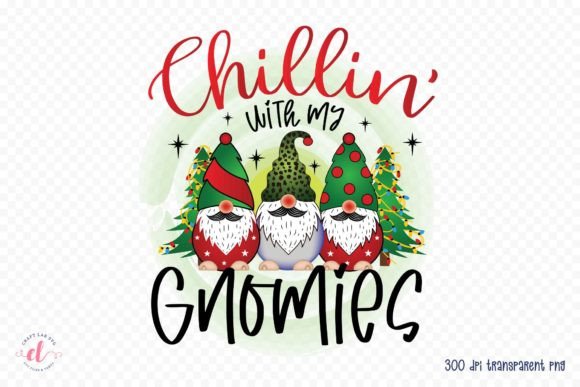 Chillin with My Gnomies Christmas PNG: Graphics and Crafts