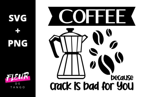 Coffee Because Crack is Bad for You: Graphics and Crafts