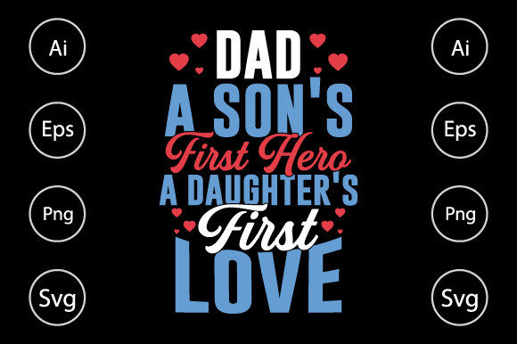 Dad a Son’s First Hero, a Daughter’s — Graphics for Crafts