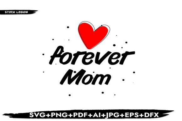 Forever Mom: A Graphic Design Asset for Crafts and Creative Projects