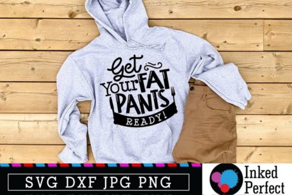 Get Your Fat Pants Ready - Thanksgiving Graphics