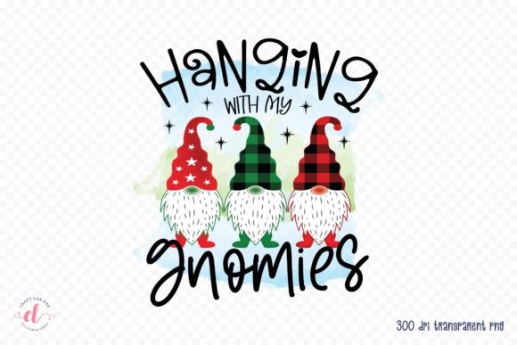 Hanging with My Gnomies, Sublimation PNG