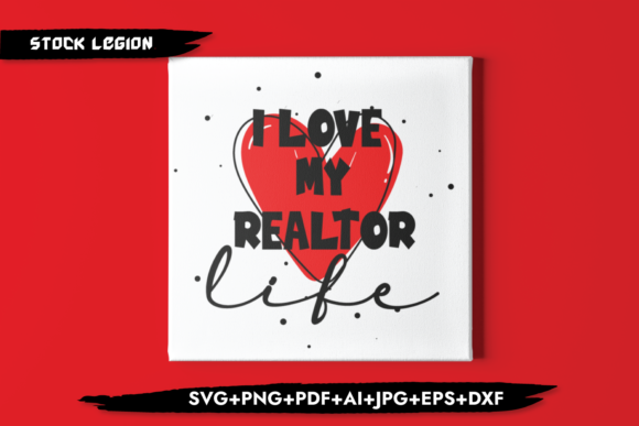 I Love My Realtor Graphics & Crafts