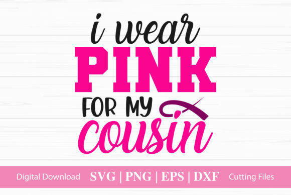 I Wear Pink for My Cousin: Graphics & Crafts