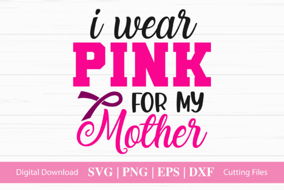 I Wear Pink for My Mother: Graphics & Crafts Asset Review