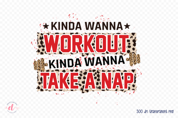 Kinda Wanna Work Out PNG - Graphics & Crafts
