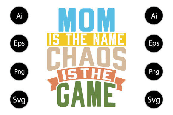 Mom Is the Name Chaos Is the Game: Graphics for Crafts & Content