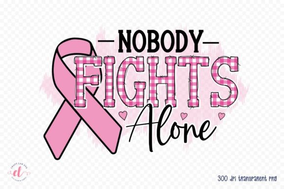 Nobody Fights Alone - Breast Cancer PNG