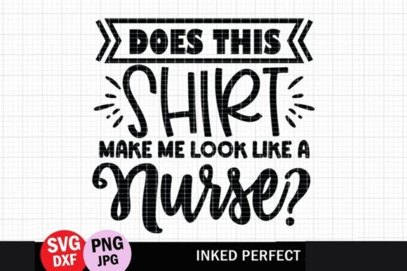 Nurse Funny Gift: Graphics & Crafts Design Asset
