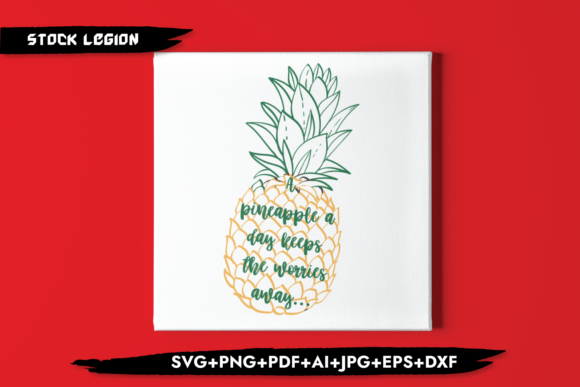 Pineapple a Day Keeps Worries Away Graphics & Crafts