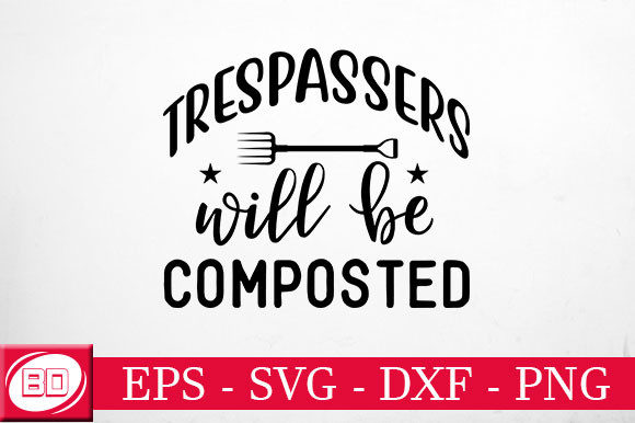 Trespassers Will Be Composted