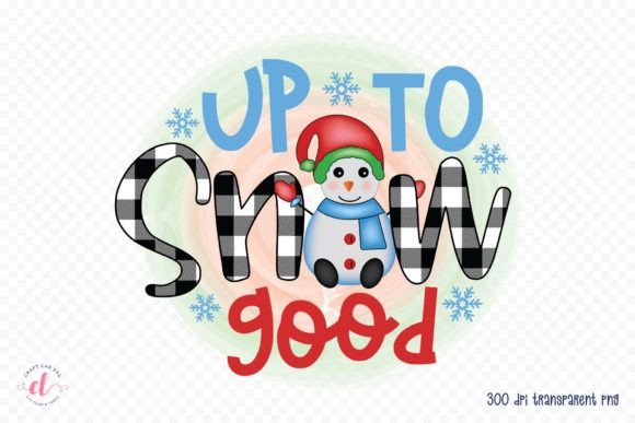 Up to Snow Good, Snowman PNG, JPG, PDF